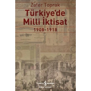 Türkiyede Milli İktisat 1908 - 1918
