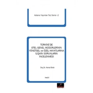 Türkiyede Otel Genel Müdürlerinin Yönetsel ve Özel Hayatlarına İlişkin Sorunlarının İncelenmesi