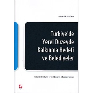 Türkiyede Yerel Düzeyde Kalkınma Hedefi ve Belediyeler