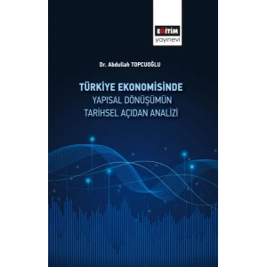 Türkiye Ekonomisinde Yapısal Dönüşümüm Tarihsel Açidan Analizi