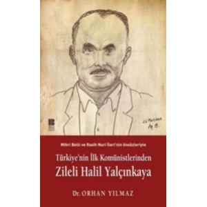 Türkiyenin İlk Komünistlerinden Zileli Halil Yalçınkaya