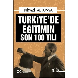 Türkiye’de Eğitimin Son 100 Yılı