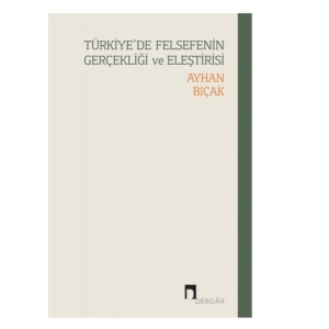 Türkiye’de Felsefenin Gerçekliği ve Eleştirisi
