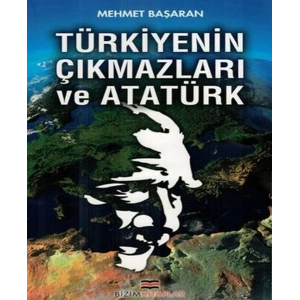 Türkiyenin Çıkmazları ve Atatürk