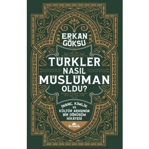 Türkler Nasıl Müslüman Oldu?