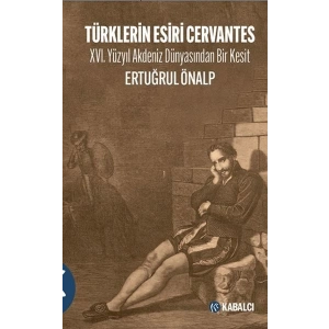 Türklerin Esiri Cervantes