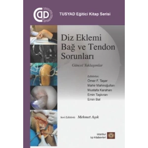 TUSYAD Eğitici Kitaplar Serisi - Diz Eklemi Bağ ve Tendon Sorunları Güncel Yaklaşımlar