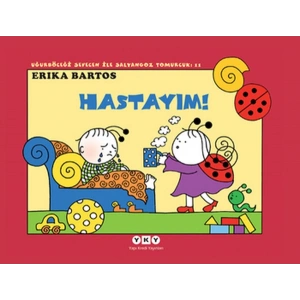 Uğurböceği Sevecen ile Salyangoz Tomurcuk 11 - Hastayım