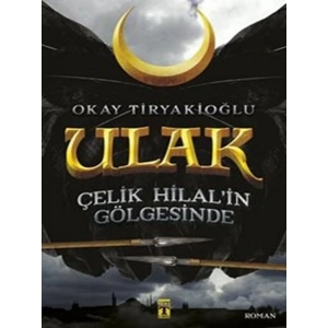 Ulak 1 - Çelik Hilal in Gölgesinde