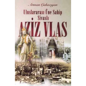 Uluslararası Üne Sahip Sivaslı Aziz Vlas