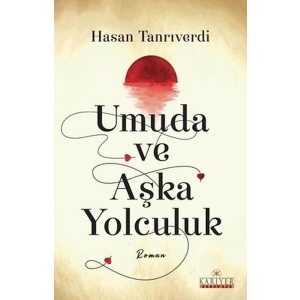 Umuda ve Aşka Yolculuk