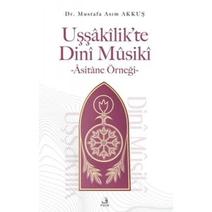 Uşşakilik’te Dini Musiki - Asitane Örneği