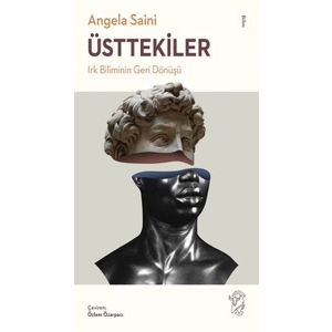 Üsttekiler: Irk Biliminin Geri Dönüşü