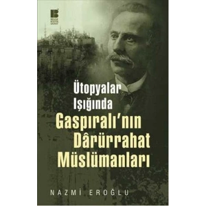 Ütopyalar Işığında Gaspıralının Darürrahat Müslümanları