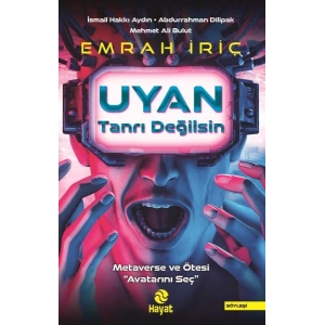 Uyan Tanrı Değilsin