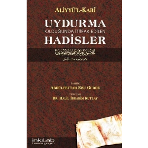 Uydurma Olduğunda İttifak Edilen Hadisler / Aliyyül-Kari