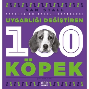 Uygarlığı Değiştiren 100 Köpek