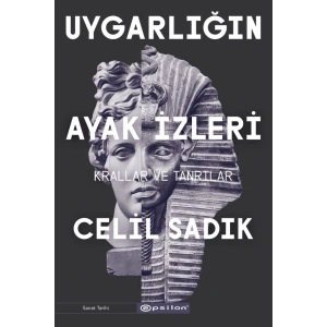 Uygarlığın Ayak İzleri - Krallar ve Tanrılar