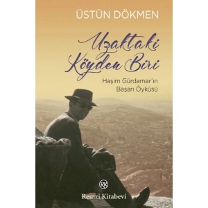 Uzaktaki Köyden Biri - Haşim Gürdamar’ın Başarı Öyküsü