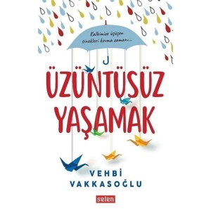 Üzüntüsüz Yaşamak