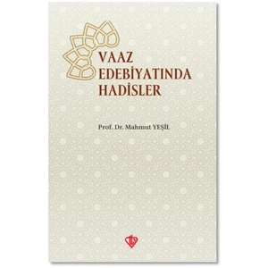 Vaaz Edebiyatında Hadisler