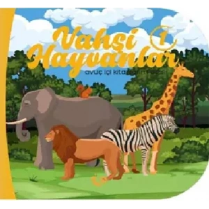 Vahşi Hayvanlar 1 - Avuç İçi Kitaplarım Dizisi