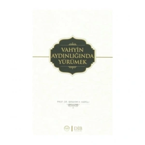 Vahyin Aydınlığında Yürümek
