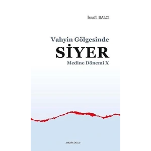 Vahyin Gölgesinde Siyer - Medine Dönemi 10