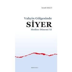 Vahyin Gölgesinde Siyer Medine Dönemi XI