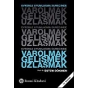 Varolmak,Gelişmek,Uzlaşmak