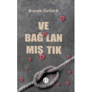 Ve Bağ-Lan-Mış-Tık