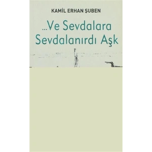 Ve Sevdalara Sevdalanırdı Aşk