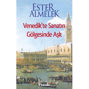 Venedikte Sanatın Gölgesinde Aşk