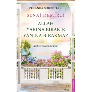 Veranda Sohbetleri - Allah Yarına Bırakır Yanına Bırakmaz