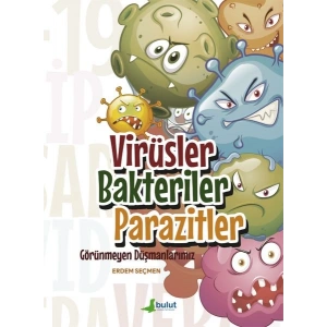 Virüsler Bakteriler Parazitler - Görünmeyen Düşmanlarımız