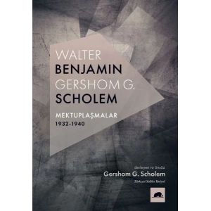 Walter Benjamin - Gershom Scholem Mektuplaşmalar (1932-1940)