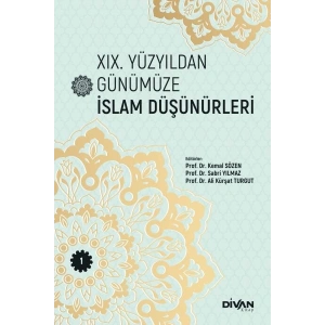 XIX. Yüzyıldan Günümüze İslam Düşünürleri –Cilt 1