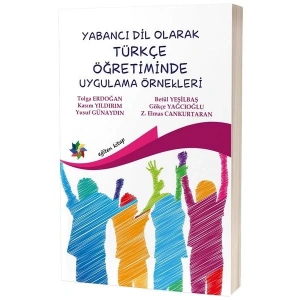 Yabancı Dil Olarak Türkçe Öğretiminde Uygulama Örnekleri