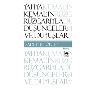 Yahya Kemal’in Rüzgarıyla Düşünceler ve Duyuşlar
