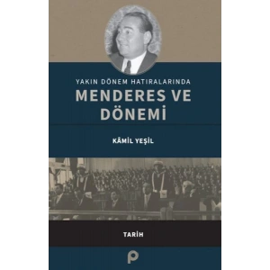 Yakın Dönem Hatıralarında Menderes ve Dönemi