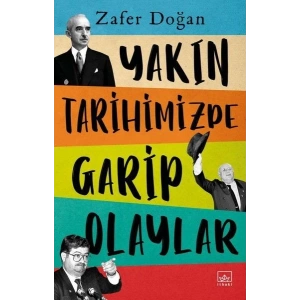 Yakın Tarihimizde Garip Olaylar