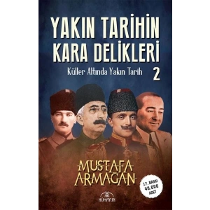 Yakın Tarihin Kara Delikleri -Küller Altında Yakın Tarih-2