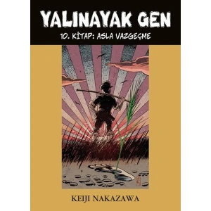 Yalınayak Gen 10. Kitap - Asla Vazgeçme