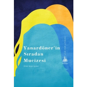 Yanardöner’in Sıradan Mucizesi