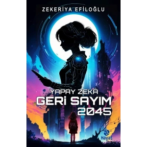 Yapay Zekâ Geri Sayım 2045