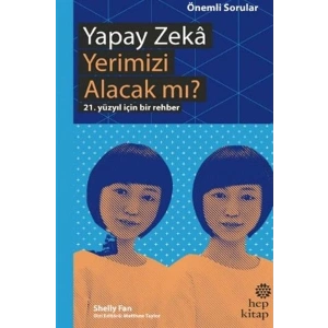 Yapay Zeka Yerimizi Alacak mı? - 21. Yüzyıl İçin Bir Rehber