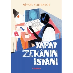 Yapay Zekânın İsyanı