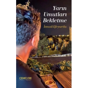 Yarın Umutları Bekletme