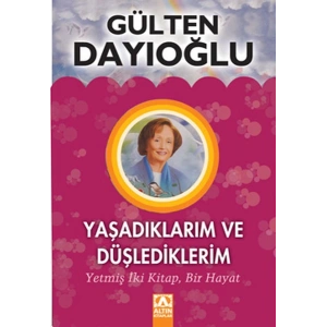 Yaşadıklarım ve Düşlediklerim