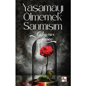 Yaşamayı Ölmemek Sanmışım